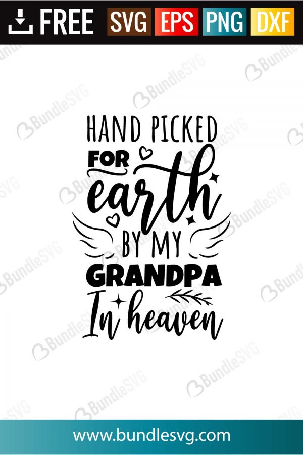 Hand Picked For Earth By My Grandpa In Heaven Svg Files Bundlesvg