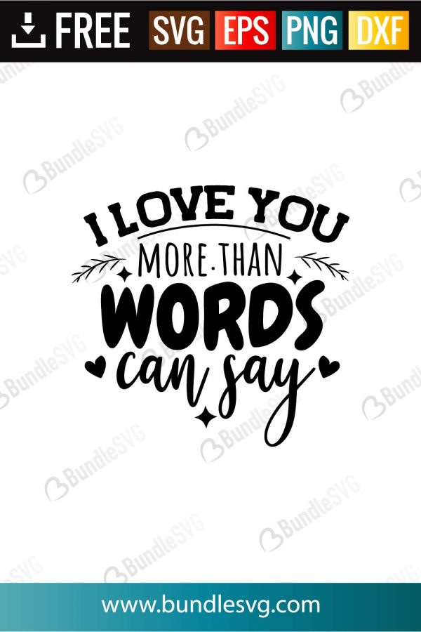 Download I Love You More Than Words Can Say Svg Cut Files Bundlesvg