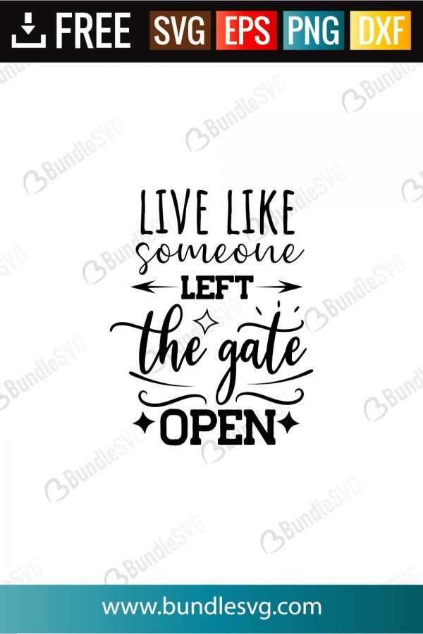 Download Live Like Someone Left The Gate Open Svg Cut Files Bundlesvg