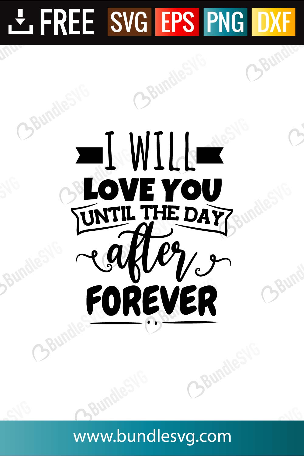 Download I Will Love You Until The Day After Forever Svg Cut Files Bundlesvg