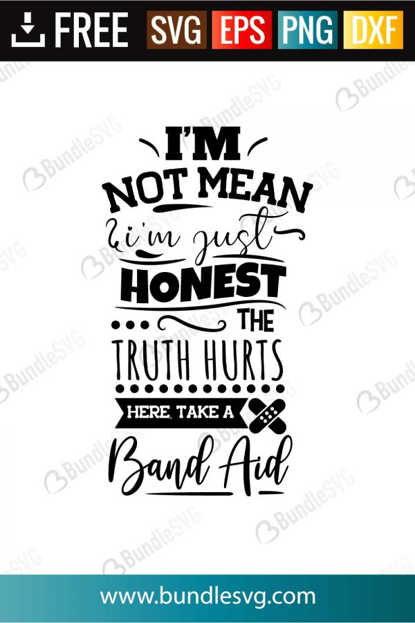 Download I M Not Mean I M Just Honest To The Truth Hurts Svg Cut Files Bundlesvg