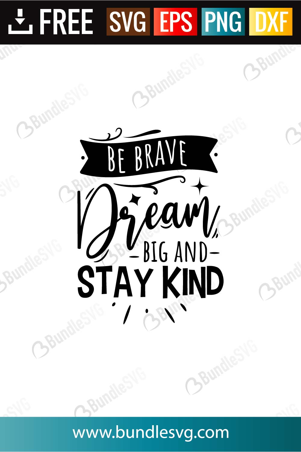 Download Be Brave Dream Big And Stay Kind Svg Cut Files Bundlesvg
