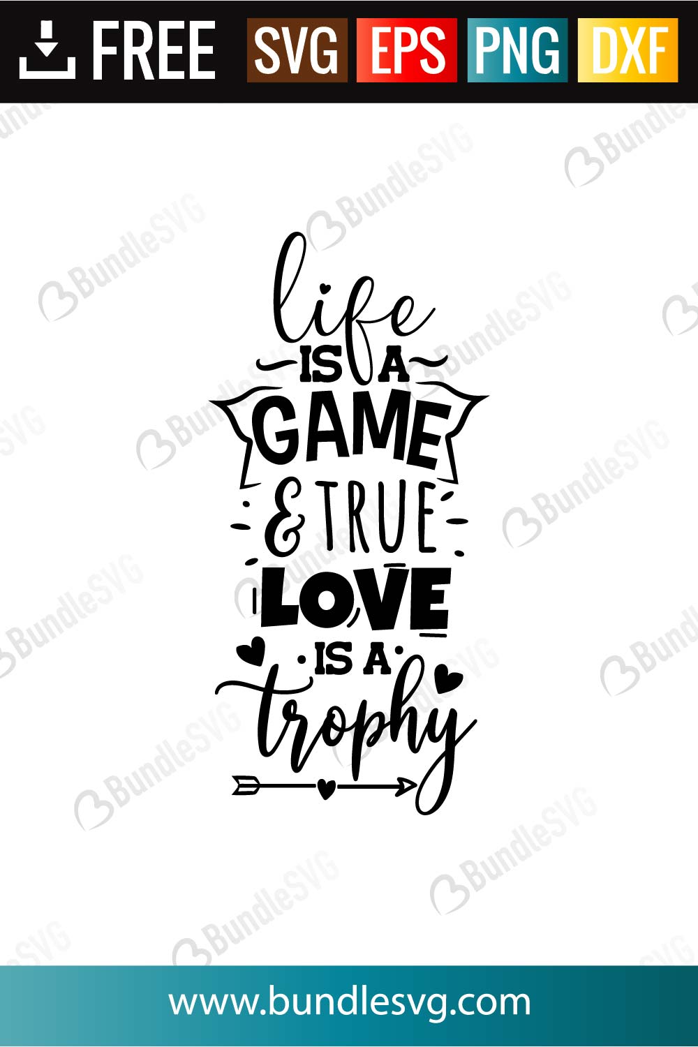 Download Life Is A Game And True Love Is A Trophy Svg Cut Files Bundlesvg