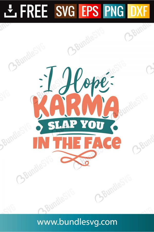 Download I Hope Karma Slap You In The Face Svg Cut Files Bundlesvg