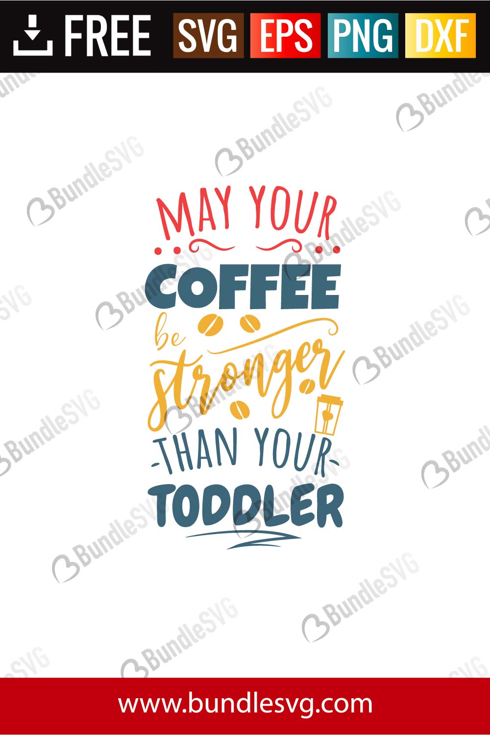 Download May Your Coffee Be Stronger Than Your Toddler Svg Cut Files Bundlesvg