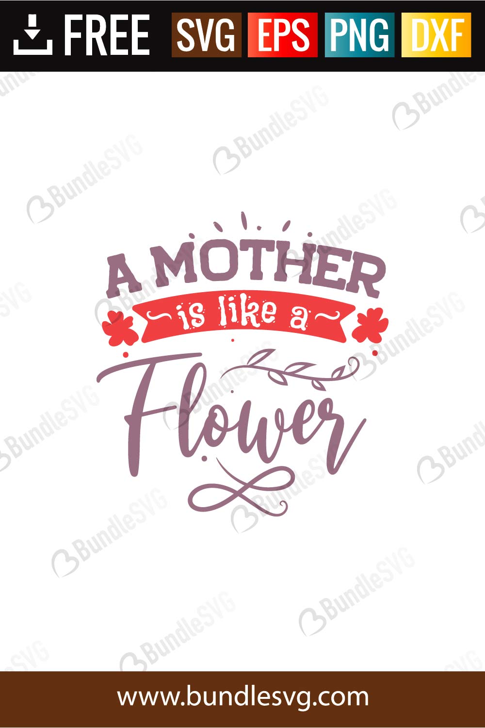 Download A Mother Is Like A Flower Svg Cut Files Bundlesvg
