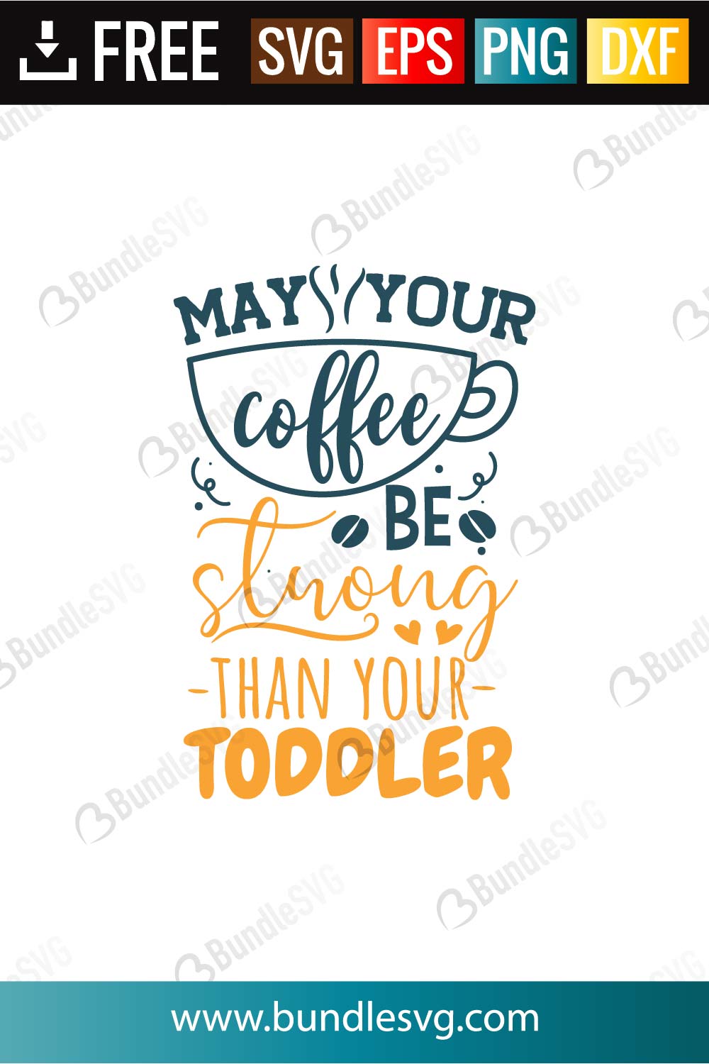 Download May Your Coffee Be Strong Than Your Toddler Svg Cut Files Bundlesvg