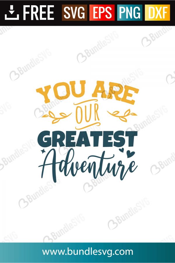 Download You Are Our Greatest Adventure Svg Cut Files Bundlesvg