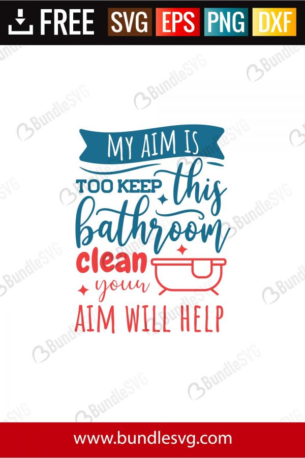 Download My Aim Is Too Keep This Bathroom Clean Svg Cut Files Bundlesvg