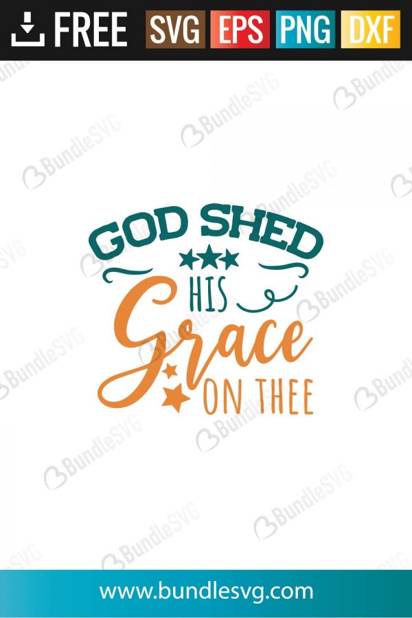 Download God Shed His Grace On Thee Svg Cut Files Bundlesvg