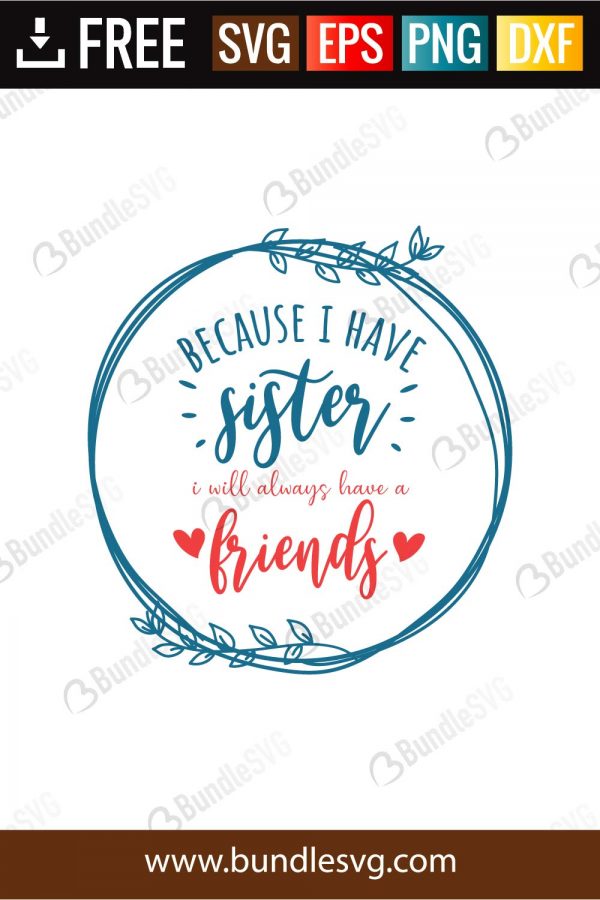 Download Because I Have Sister I Will Always Have A Friends Svg Cut Files Bundlesvg