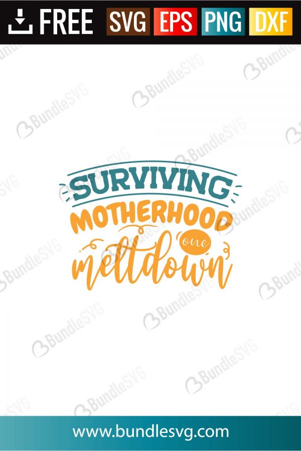 Download Surviving Motherhood One Meltdown SVG Cut Files | BundleSVG