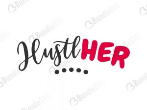 hustle, hustlher, free, svg free, svg cut files free, download, cut file,