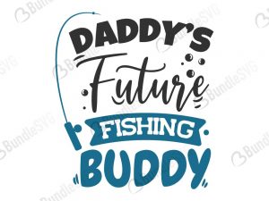 Free Free Daddy&#039;s Little Fishing Buddy Svg 501 SVG PNG EPS DXF File