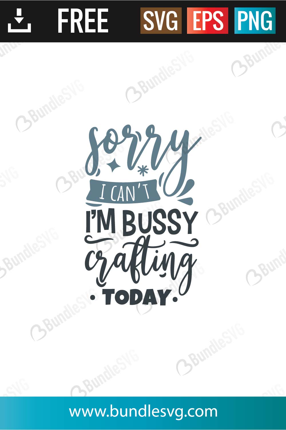 Sorry I Can’t I’m Bussy Crafting Today SVG Cut Files Free Download ...