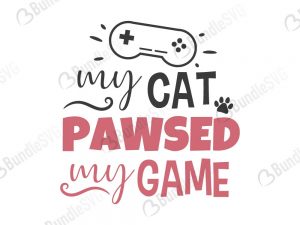 My Cat Pawsed My Game SVG Files