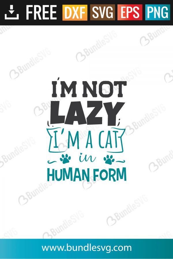 I'm Not Lazy I'm A Cat SVG Files