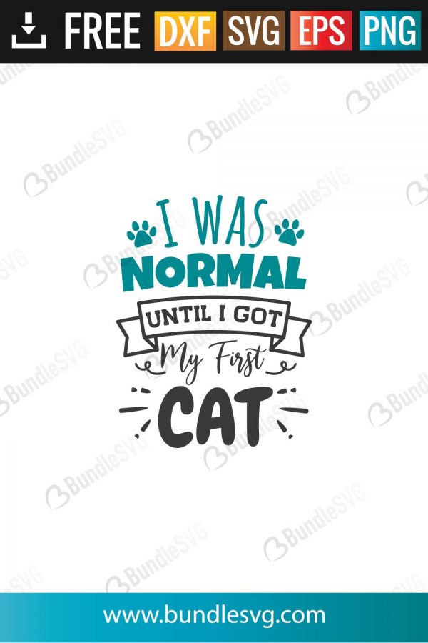 I Was Normal Until I Got My First Cat SVG Files