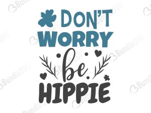 Dont Worry Be Hippie SVG Files