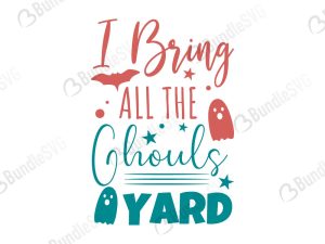 I Bring All The Ghouls Yard SVG Files