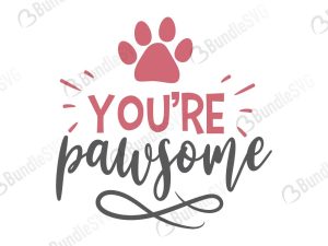 You're Pawsome SVG Files