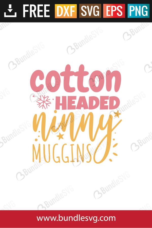 Cotton Headed Ninny Muggins SVG Files