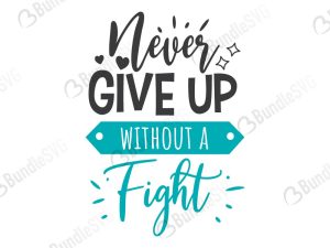 Never Give Up Without Fight Svg