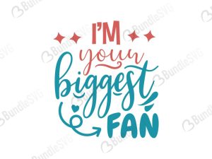 Im Your Biggest Fan Svg