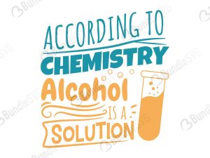 According To Chemistry Alcohol is A Solution SVG Files