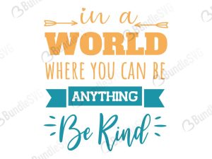 In A World Where You Can be Anything Be Kind Svg