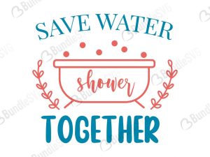 Save Water Shower Together Svg