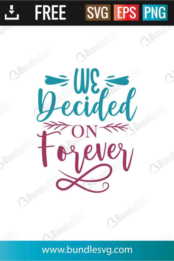 We Decided On Forever SVG