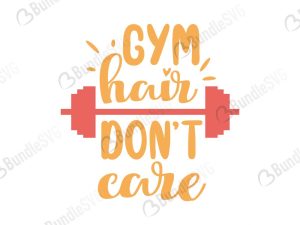 Gym Hair Don't Care SVG