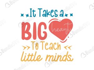 It Takes A Big Heart To Teach Little Minds SVG