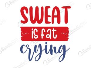 Sweat Is Fat Crying SVg