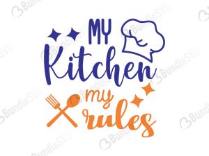 My Kitchen My Rules SVG Cut Files