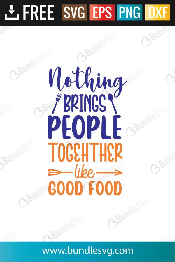 Nothing Brings People Together Like Good Food SVG Cut Files