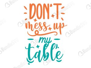 Don't Mess Up My Table SVG