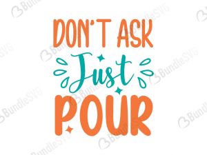 Don't Ask Just Pour SVG