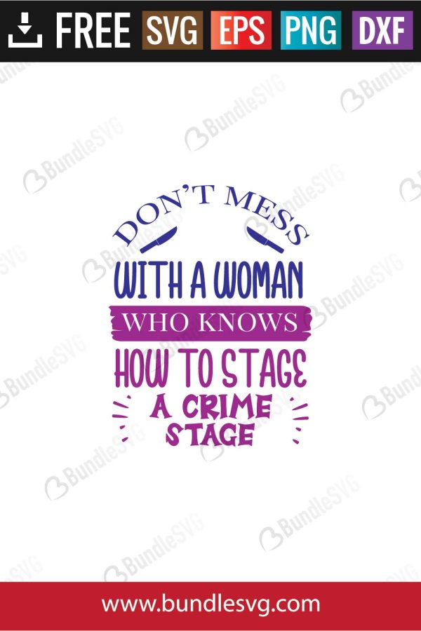 Don't Mess With A Woman Who Knows How To Stage A Crime Stage SVG