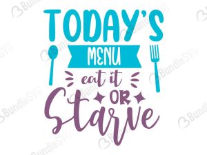 Todays Menu Eat It Or Starve SVG Files