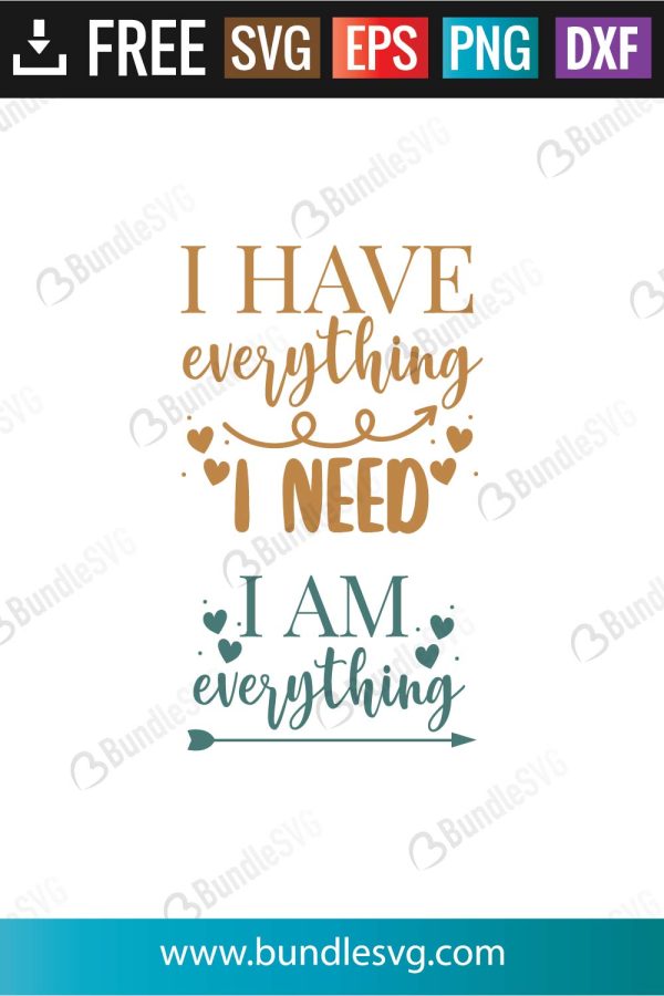 I Have Everything I Need I Am Everything SVG