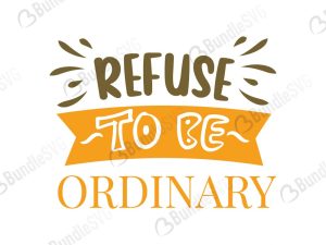 Refuse To Be Ordinary SVG