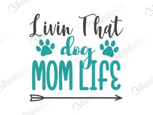 Livin That Dog Mom Life SVG