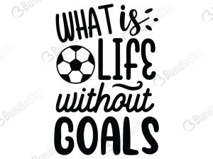 What Is Life Without Goals Svg