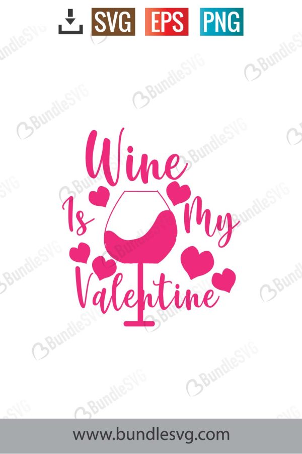 Wine Is My Valentine Svg