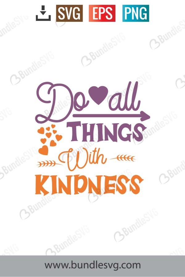 Do All Things With Kindness Svg