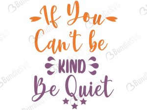 If You Can’t Be Kind, Be Quiet Svg