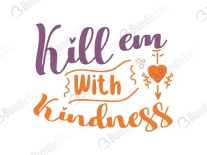 Kill’em With Kindness Svg