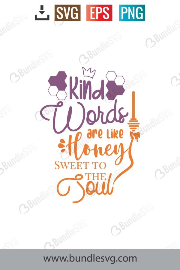 Kind Words Are Like Honey Svg